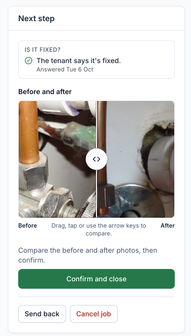 The tenant’s answer that the leak is fixed, a before and after photo slider, and a button to confirm and close the job.